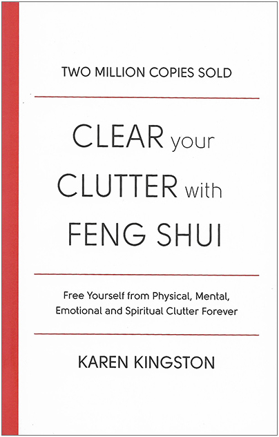Clear Your Clutter with Feng Shui by Karen Kingston - UK edition